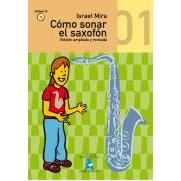 Mira, I.- Como Sonar El Saxofon 1º (contiene Cd) Ed. Ampliada Y Revisada - (metodo Saxofon)