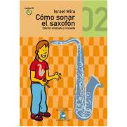 Mira, I.- Como Sonar El Saxofon 2º (contiene Cd) Ed. Ampliada Y Revisada - (metodo Saxofon)