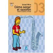 Mira, I.- Como Sonar El Saxofon 3º (contiene Cd) Ed. Ampliada Y Revisada - (metodo Saxofon)