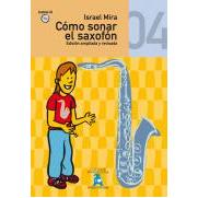 Mira, I.- Como Sonar El Saxofon 4º (contiene Cd) Ed. Ampliada Y Revisada - (metodo Saxofon)