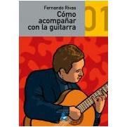 Rivas,f.- Como AcompaÑar Con La Guitarra - (metodo Guitarra)