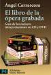 Carrascosa, A. - El Libro De La Opera Grabada