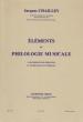 CHAILLEY, J.- ELEMENTS PHILOLOGIE MUSICALE