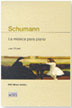 CHISSELL, J.- SCHUMANN  LA MUSICA PARA PIANO