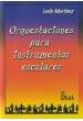 MARTINEZ, L.- ORQUESTACIONES PARA INSTRUMENTOS ESCOLARES