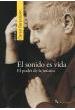 BARENBOIM, D.- EL SONIDO ES VIDA, EL PODER DE LA MUSICA