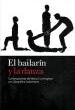 Cunningham/ Lesschaeve.- El Bailarin Y La Danza