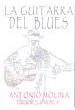 MOLINA, A.- LA GUITARRA DEL BLUES
