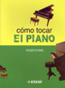 EVANS,R.-COMO TOCAR EL PIANO-()-EDA - (Libro en Castellano Piano)