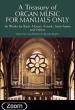 ALBUM.- A TREASURY ORGAN MUSIC FOR MANUALS ONLY ( SMITH) 46 WORKS - (Obra Organo liturgico)