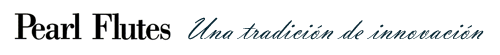 Pearl Flutes - Una tradición de innovación